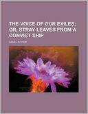 The Voice of Our Exiles; Or, Stray Leaves from a Convict Ship