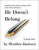 He Doesn't Belong: a short story