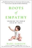Roots of Empathy: Changing the World Child by Child
