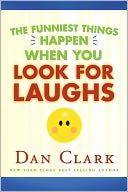 The Funniest Things Happen When You Look for Laughs