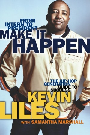Make It Happen: The Hip-Hop Generation Guide to Success