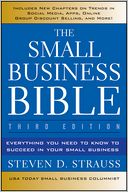 The Small Business Bible: Everything You Need to Know to Succeed in Your Small Business