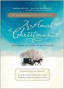 An Amish Christmas: December in Lancaster County - Three Amish Christmas Novellas