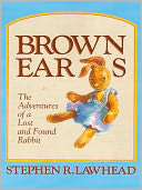 Brown Ears: The Adventures of a Lost and Found Rabbit