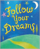Follow Your Dreams Little Gift Book