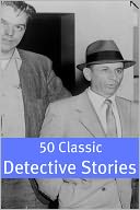 50 Classic Detective Stories