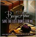 Save the Last Dance For Me: A Jazz Trio Salute To Timeless Pop Hits of the 1960s