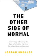 download The Other Side of Normal : How Biology Is Providing the Clues to Unlock the Secrets of Normal and Abnormal Behavior book