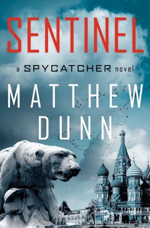 The Sentinel: A Spycatcher Novel