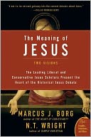 The Meaning of Jesus: Two Visions