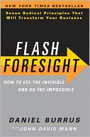 Flash Foresight: How to See the Invisible and Do the Impossible