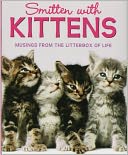 Smitten with Kittens: Musings from the Litterbox of Life