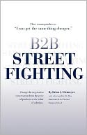 B2B Street Fighting: Next Generation Business to Business Negotiation