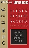 The Seeker, the Search, the Sacred: Journey to the Greatness Within
