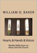 Hearts and Hands and Voices: Weekly Reflections on Music and the Church