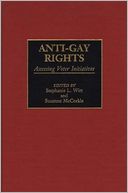 Anti-Gay Rights: Assessing Voter Initiatives