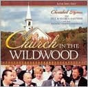 Church in the Wildwood: Cherished Hymns