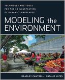 download Modeling the Environment : Techniques and Tools for the 3D Illustration of Dynamic Landscapes book