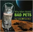 Why Men Make Bad Pets: They Really Are from Mars!