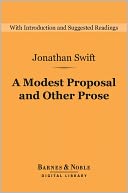 A Modest Proposal and Other Prose (Barnes & Noble Digital Library)