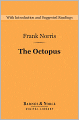 The Octopus (Barnes & Noble Digital Library): A Story of California