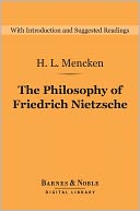 The Philosophy of Friedrich Nietzsche (Barnes & Noble Digital Library)