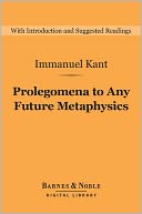 Prolegomena to Any Future Metaphysics (Barnes & Noble Digital Library)