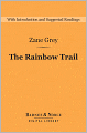 The Rainbow Trail (Barnes & Noble Digital Library): Sequel to Riders of the Purple Sage