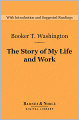 The Story of My Life and Work (Barnes & Noble Digital Library)