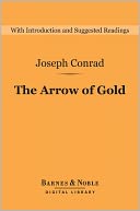 The Arrow of Gold (Barnes & Noble Digital Library)