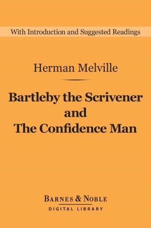 Bartleby the Scrivener and The Confidence Man