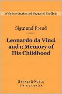 Leonardo da Vinci and a Memory of His Childhood (Barnes & Noble Digital Library)