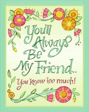 You'll Always Be My Friend--You Know Too Much