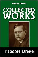 The Collected Works of Theodore Dreiser