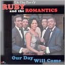 Our Day Will Come: The Very Best of Ruby & the Romantics