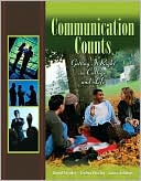 Communication Counts: Getting It Right in College and Life