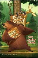 Open Season: The Junior Novel (Open Season Series)