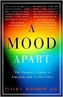 Mood Apart: The Thinker's Guide to Emotion and Its Disorders