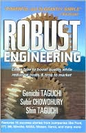 Robust Engineering: Learn How to Boost Quality While Reducing Costs & Time to Market