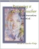 Becoming a Better Teacher: Eight Innovations That Work