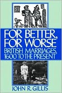 For Better, for Worse: British Marriages, 1600 to the Present