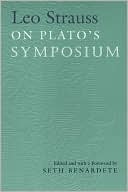 Leo Strauss on Plato's Symposium