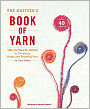 The Knitter's Book of Yarn: The Ultimate Guide to Choosing, Using, and Enjoying Yarn