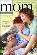 Entering God's Presence: You and God, You and Others, You and Your Kids