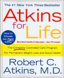 Atkins for Life: The Complete Controlled Carb Program for Permanent Weight Loss and Good Health