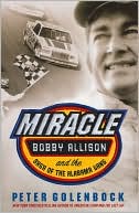Miracle: Bobby Allison and the Saga of the Alabama Gang