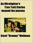 An Ultralighter's True Trail Stories-Beyond The Journey