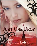 Just One Drop, Book 3 in the Grey Wolves Series