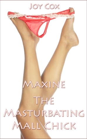Maxine The Masturbating Mall
