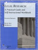 Legal Research : A Practical Guide and Self-Instructional Workbook, with Computer-Assisted Legal Research Problem Set